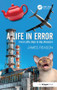 A Life in Error (From Little Slips to Big Disasters) by James Reason, 9781472418418