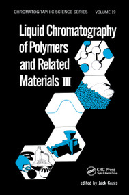 Liquid Chromatography of Polymers and Related Materials. III by Jack Cazes, 9780367452001