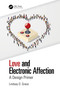 Love and Electronic Affection (A Design Primer) by Lindsay Grace, 9781138367234