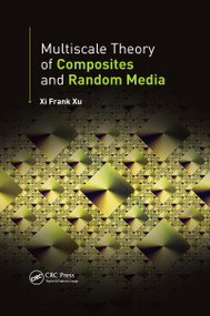 Multiscale Theory of Composites and Random Media by Xi Frank Xu, 9780367657024