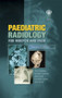 Paediatric Radiology for MRCPCH and FRCR, Second Edition by Christopher Schelvan, Annabel Copeman, Jacqueline Davis, Annmarie Jeanes, Jane Young, 9781853157028
