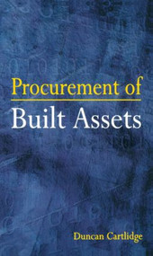 Procurement of Built Assets by Duncan Cartlidge, 9780750658195