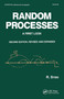 Random Processes (A First Look, Second Edition,) by Syski, 9780367451196