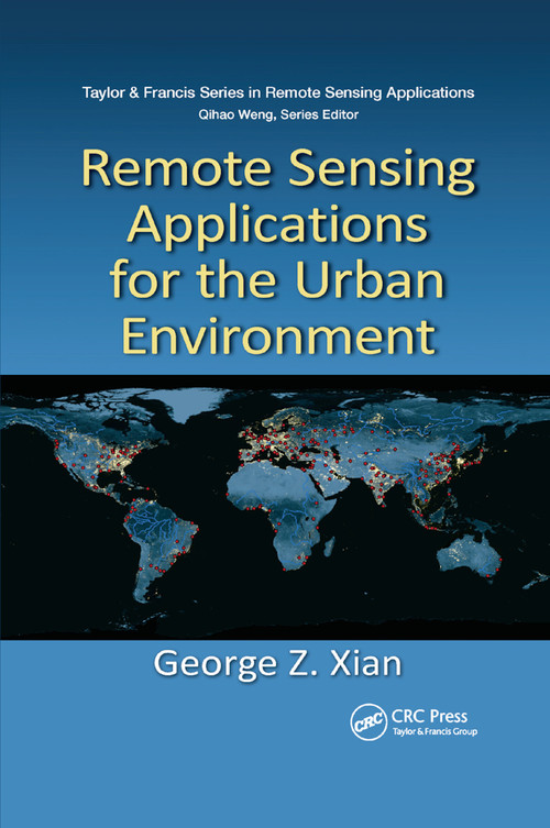 Remote Sensing Applications for the Urban Environment by George Z. Xian, 9780367864408
