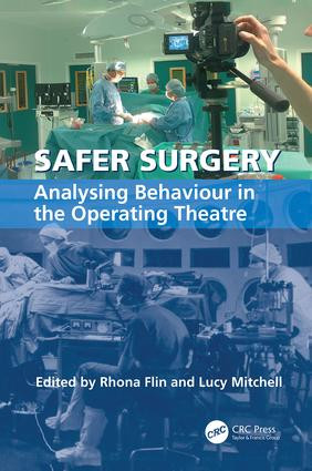 Safer Surgery (Analysing Behaviour in the Operating Theatre) by Lucy Mitchell, Rhona Flin, 9781138075306