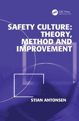 Safety Culture: Theory, Method and Improvement by Stian Antonsen, 9781138075337