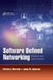 Software Defined Networking (Design and Deployment) by Patricia A. Morreale, James M. Anderson, 9780367658908