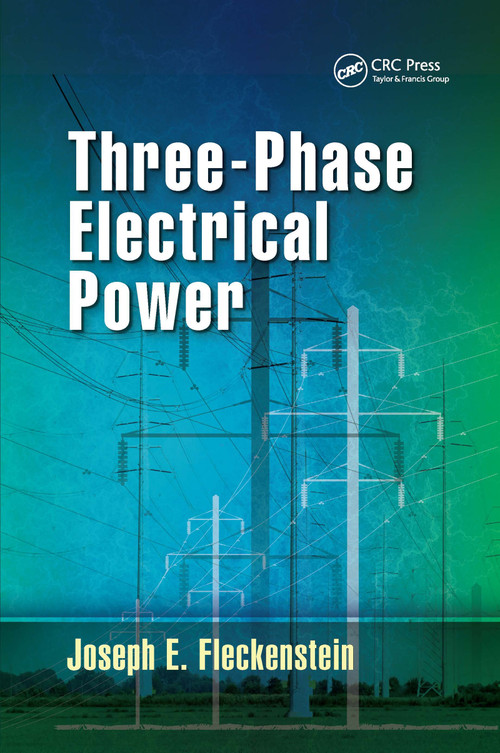 Three-Phase Electrical Power by Joseph E. Fleckenstein, 9780367655969