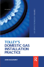 Tolley's Domestic Gas Installation Practice by John Hazlehurst, 9780367659332