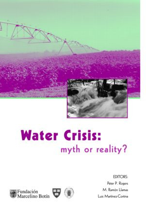 Water Crisis: Myth or Reality? by Peter P. Rogers, M. Ramón Llamas, Luis Martinez Cortina, 9780415364386