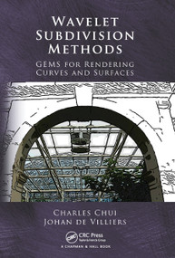 Wavelet Subdivision Methods (GEMS for Rendering Curves and Surfaces) by Charles Chui, Johan de Villiers, 9780367452315