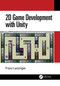 2D Game Development with Unity by Franz Lanzinger, 9780367349073