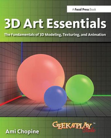 3D Art Essentials (The Fundamentals of 3D Modeling, Texturing, and Animation) by Ami Chopine, 9780240814711