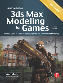 3ds Max Modeling for Games (Insider's Guide to Game Character, Vehicle, and Environment Modeling: Volume I) by Andrew Gahan, 9780240815824