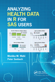 Analyzing Health Data in R for SAS Users by Monika Maya Wahi, Peter Seebach, 9780367735531