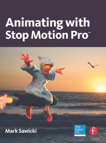 Animating with Stop Motion Pro by Mark Sawicki, 9780240812199
