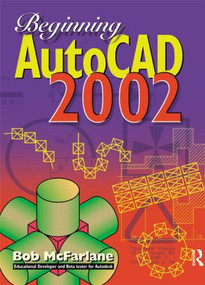 Beginning AutoCAD 2002 by Bob McFarlane, 9780750656108