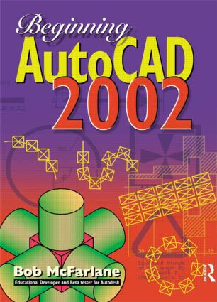 Beginning AutoCAD 2002 by Bob McFarlane, 9780750656108
