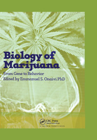 The Biology of Marijuana (From Gene to Behavior) by Emmanuel S Onaivi, 9780367396190