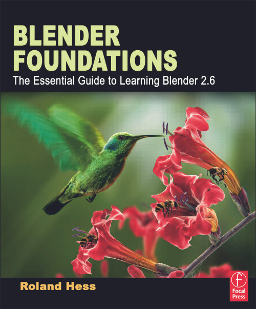 Blender Foundations (The Essential Guide to Learning Blender 2.6) by Roland Hess, 9780240814308