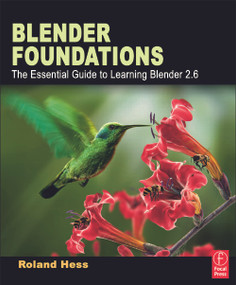 Blender Foundations (The Essential Guide to Learning Blender 2.5) by Roland Hess, 9780240814308