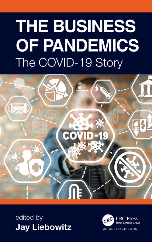 The Business of Pandemics (The COVID-19 Story) by Jay Liebowitz, 9780367557423
