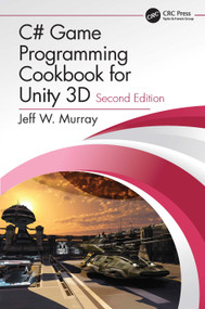 C# Game Programming Cookbook for Unity 3D by Jeff W. Murray, 9780367321642