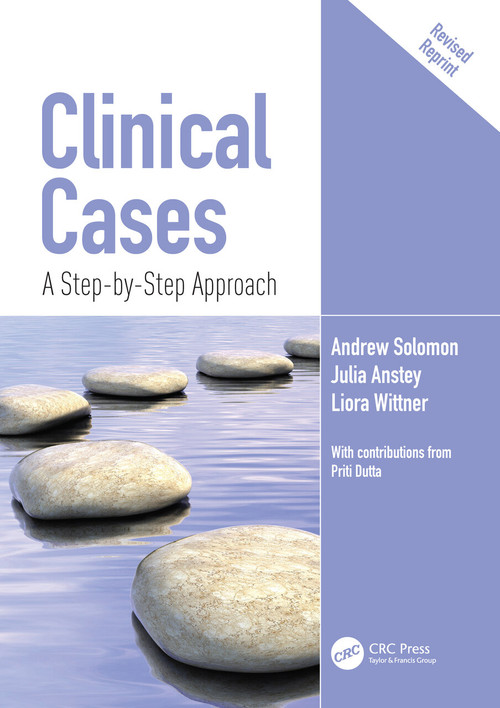 Clinical Cases (A Step-by-Step Approach) by Andrew Solomon, Julia Anstey, Liora Wittner, 9780815367147