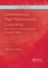 Contemporary High Performance Computing (From Petascale toward Exascale, Volume 3) by Jeffrey S. Vetter, 9780367729547