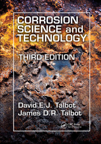 Corrosion Science and Technology by David E.J. Talbot, James D.R. Talbot, 9780367735340