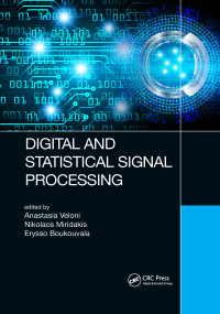Digital and Statistical Signal Processing by Anastasia Veloni, Nikolaos Miridakis, Erysso Boukouvala, 9780367732998