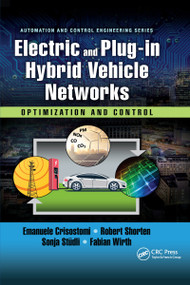 Electric and Plug-in Hybrid Vehicle Networks (Optimization and Control) by Emanuele Crisostomi, Robert Shorten, Sonja Stüdli, Fabian Wirth, 9780367735593