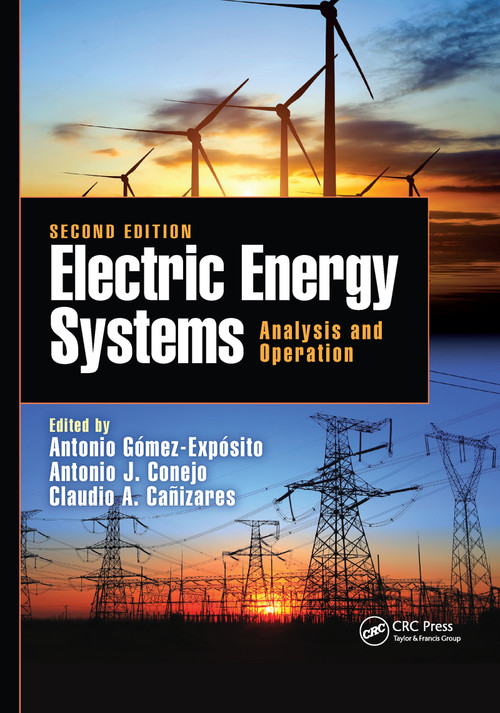 Electric Energy Systems (Analysis and Operation) by Antonio Gomez-Exposito, Antonio J. Conejo, Claudio Canizares, 9780367734275