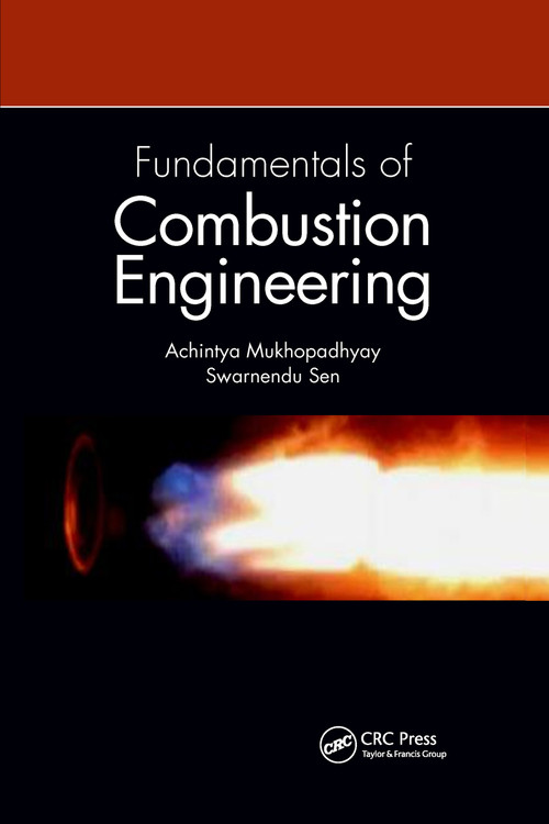 Fundamentals of Combustion Engineering by Achintya Mukhopadhyay, Swarnendu Sen, 9780367731540