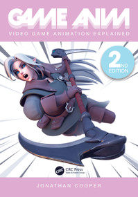 Game Anim (Video Game Animation Explained) by Jonathan Cooper, 9780367707651
