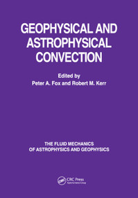 Geophysical & Astrophysical Convection by Peter A Fox, Robert M. Kerr, 9780367398293