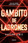 Gambito de los ladrones / Thieve's Gambit (Spanish Edition) by Kayvion Lewis, 9786073838702