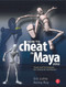 How to Cheat in Maya 2012 (Tools and Techniques for Character Animation) by Eric Luhta, 9780240816982