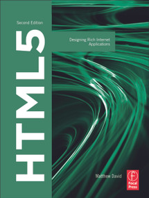 HTML5 (Designing Rich Internet Applications) by Matthew David, 9780240820767