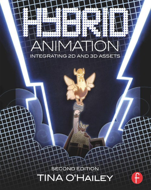 Hybrid Animation (Integrating 2D and 3D Assets) by Tina O'Hailey, 9780415718707