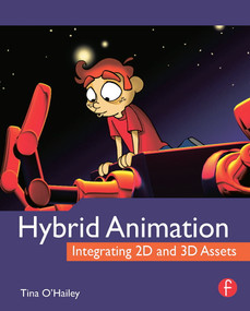 Hybrid Animation (Integrating 2D and 3D Assets) - 9780240812052 by Tina O'Hailey, 9780240812052