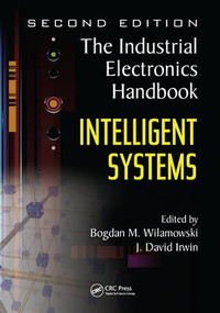 Intelligent Systems by Bogdan M. Wilamowski, J. David Irwin, 9781138071889