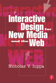 Interactive Design for New Media and the Web by Nick Iuppa, 9780240804149
