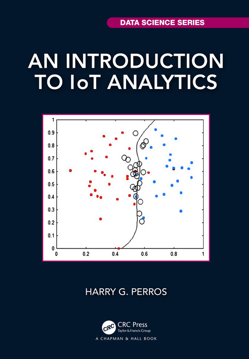 An Introduction to IoT Analytics by Harry G. Perros, 9780367686314