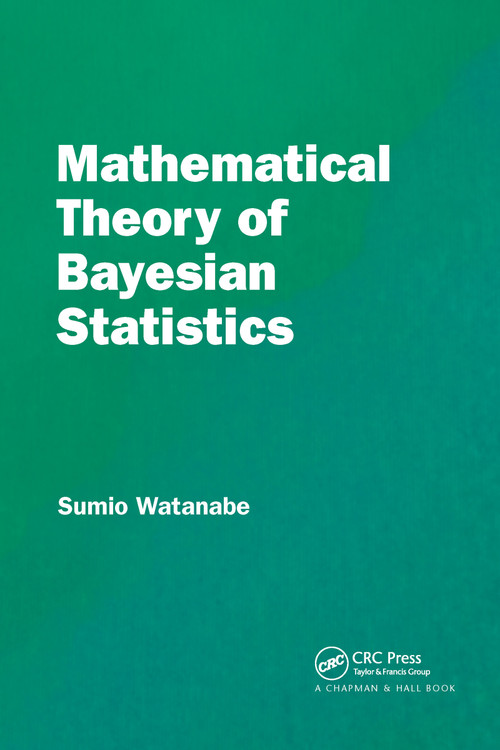 Mathematical Theory of Bayesian Statistics by Sumio Watanabe, 9780367734817