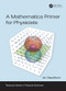 A Mathematica Primer for Physicists by Jim Napolitano, 9781138035096