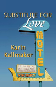 Substitute For Love by Karin Kallmaker, 9781931513623