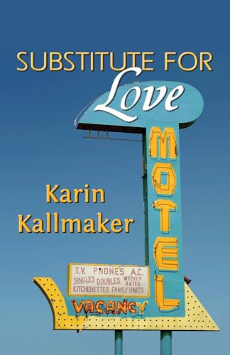 Substitute For Love by Karin Kallmaker, 9781931513623