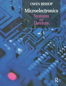 Microelectronics - Systems and Devices by Owen Bishop, 9780750647236