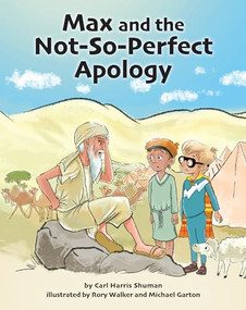 Max and the Not-So-Perfect Apology: Torah Time Travel #3 by Carl Harris Shuman, Rory Walker, Michael Garton, 9781681156156